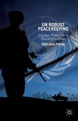 UN Robust Peacekeeping - NSIA-PEPRA,  K. - 9781137397850