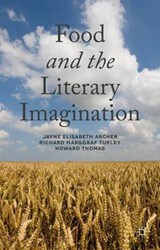 Food and the Literary Imagination - ARCHER,  Jayne Elisabeth ; Turley, Richard Marggraf ; Thomas, Howard - 9781137406361