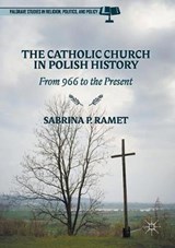 The Catholic Church in Polish History - RAMET,  Sabrina P. - 9781137426222