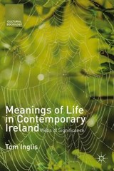 Meanings of Life in Contemporary Ireland - INGLIS,  Tom - 9781137429124