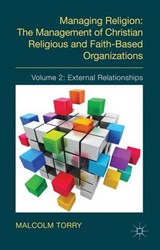 Managing Religion: The Management of Christian Religious and Faith-Based Organizations - TORRY,  Malcolm - 9781137439260