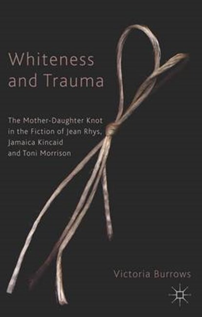 Whiteness and Trauma, BURROWS,  Victoria - Paperback - 9781137440853