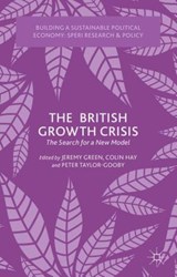 The British Growth Crisis - GREEN,  J. ; Hay, C. ; Taylor-Gooby, P. - 9781137441515