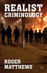 Realist Criminology - MATTHEWS,  Roger - 9781137445698