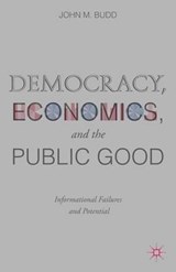 Democracy, Economics, and the Public Good - BUDD,  John M. - 9781137448156