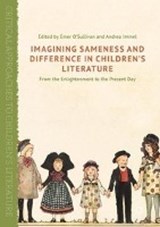 Imagining Sameness and Difference in Children's Literature - O'SULLIVAN,  Emer ; Immel, Andrea - 9781137461681