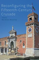 Reconfiguring the Fifteenth-Century Crusade - HOUSLEY,  Norman - 9781137462800
