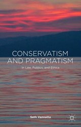Conservatism and Pragmatism - Seth Vannatta ; Timothy Brennan - 9781137466822