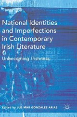 National Identities and Imperfections in Contemporary Irish Literature - GONZALEZ-ARIAS,  Luz Mar - 9781137476296