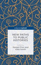 New Paths to Public Histories - Margot Finn ; Kate Smith - 9781137480491
