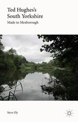 Ted Hughes's South Yorkshire - ELY,  Steve - 9781137499349