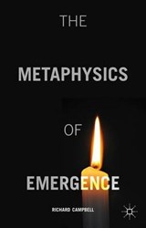 The Metaphysics of Emergence - CAMPBELL,  Richard - 9781137502377