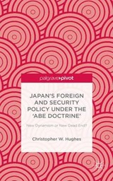 Japan's Foreign and Security Policy Under the Abe Doctrine - HUGHES,  Christopher W. - 9781137514240