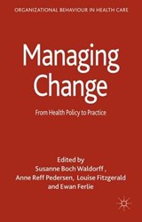 Managing Change - Susanne Boch Waldorff; Anne Reff Pedersen; Louise Fitzgerald; Ewan Ferlie - 9781137518156