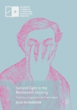 Second Sight in the Nineteenth Century - Elsa Richardson - 9781137519696