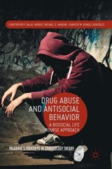 Drug Abuse and Antisocial Behavior - SALAS-WRIGHT,  Christopher P. ; Vaughn, Michael G. ; Reingle Gonzalez, Jennifer M. - 9781137558169