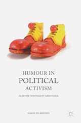 Humour in Political Activism - Majken Jul Sorensen - 9781137573452