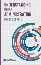 Understanding Public Administration - VRIES,  Michiel S. de (Radboud University Nijmegen, Nijmegen) - 9781137575456