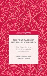 The Four Faces of the Republican Party and the Fight for the 2016 Presidential Nomination - OLSEN,  H. ; Scala, D. - 9781137577481