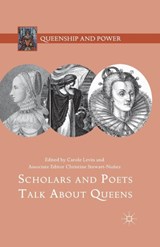 Scholars and Poets Talk About Queens - Carole Levin ; Christine Stewart-Nunez - 9781137601322