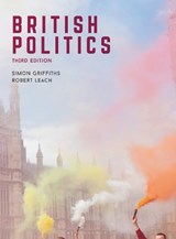 British Politics - Simon (Goldsmiths College Griffiths ; Robert (Leeds Beckett University Leach - 9781137603005