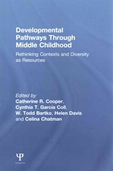 Developmental Pathways Through Middle Childhood - Catherine R. Cooper ; Cynthia T. Garc!a Coll ; W. Todd Bartko ; Helen M. Davis ; Celina Chatman - 9781138004061