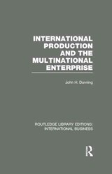 International Production and the Multinational Enterprise (RLE International Business) - John Dunning - 9781138007840