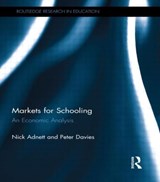 Markets for Schooling - NICK ADNETT ; PETER (PROFESSOR PETER DAVIES,  University of Birmingham.) Davies - 9781138010185