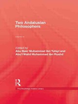Two Andalusian Philosophers - Abu Bakr Muhammad ibn Tufayl ; Abu'l Walid Muhammad ibn Rushd - 9781138010758