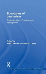 Boundaries of Journalism - Matt Carlson ; Seth C. Lewis - 9781138017849