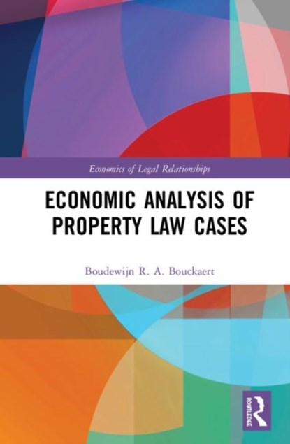 Economic Analysis of Property Law Cases, BOUDEWIJN R. A. (UNIVERSITY OF GHENT,  Belgium) Bouckaert - Gebonden - 9781138021679