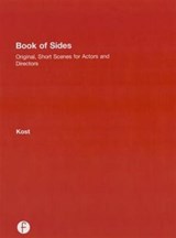 Book of Sides: Original, One-Page Scenes for Actors and Directors - DAVE (PROFESSOR AT CHAPMAN UNIVERSITY'S DODGE COLLEGE OF FILM AND MEDIA ARTS,  Orange, CA) Kost - 9781138022256