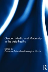 Gender, Media and Modernity in the Asia-Pacific - Catherine Driscoll ; Meaghan Morris - 9781138024465