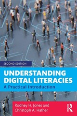 Understanding Digital Literacies - Rodney H. (University of Reading Jones ; Christoph A. (City University of Hong Kong) Hafner - 9781138041738