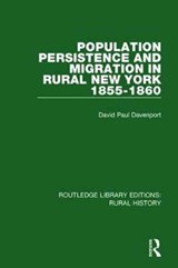 Population Persistence and Migration in Rural New York, 1855-1860 - David Paul Davenport - 9781138045736