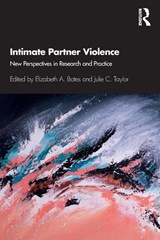 Intimate Partner Violence - Elizabeth A. (University of Cumbria Bates ; Julie C. (University of Cumbria Taylor - 9781138049000