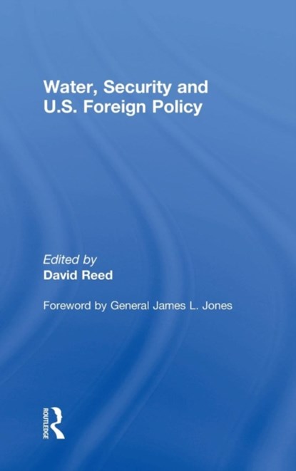 Water, Security and U.S. Foreign Policy, David Reed - Gebonden - 9781138051492