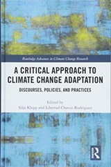A Critical Approach to Climate Change Adaptation - Silja Klepp ; Libertad Chavez-Rodriguez - 9781138056299