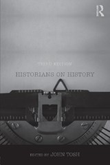 Historians on History - John (University of Roehampton Tosh - 9781138057203