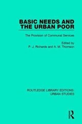 Basic Needs and the Urban Poor - P. J. Richards ; A. M. Thomson - 9781138057579