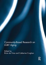 Community-Based Research on LGBT Aging - BRIAN (SAN FRANCISCO STATE UNIVERSITY,  USA) De Vries ; Catherine (Croghan Consulting, USA) Croghan - 9781138058019