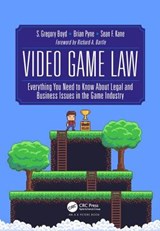 Video Game Law - S. Gregory Boyd ; Brian Pyne ; Sean F. Kane - 9781138058491