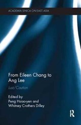 From Eileen Chang to Ang Lee - Peng Hsiao-yen ; Whitney Crothers Dilley - 9781138063778