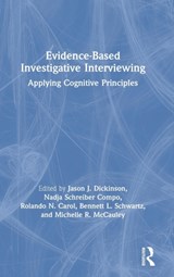Evidence-based Investigative Interviewing - JASON J. DICKINSON ; BENNETT L. (FLORIDA INTERNATIONAL UNIVERSITY) SCHWARTZ ; NADJA SCHREIBER COMPO ; ROLANDO (AUBURN UNIVERSITY MONTGOMERY,  Alabama, USA) Carol ; Michelle McCauley - 9781138064683