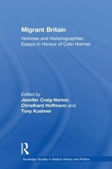 Migrant Britain - JENNIFER (UNIVERSITY OF SOUTHAMPTON,  UK.) Craig-Norton ; Christhard Hoffmann ; Tony (University of Southampton, UK.) Kushner - 9781138065130