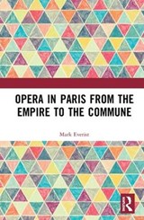 Opera in Paris from the Empire to the Commune - Mark Everist - 9781138065161