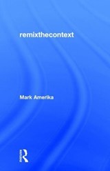 remixthecontext - Mark Amerika - 9781138065635