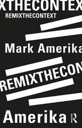 remixthecontext - Mark Amerika - 9781138065673