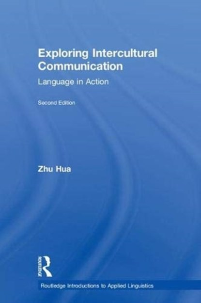 Exploring Intercultural Communication, Zhu Hua - Gebonden - 9781138066847