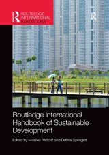 Routledge International Handbook of Sustainable Development - MICHAEL (KING'S COLLEGE LONDON,  UK) Redclift ; Delyse (Massey University, New Zealand) Springett - 9781138069039